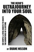 Hero's Ultrajourney Into Your Duane Nelson 