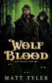Wolf Blood Matt Tyler