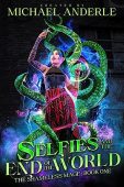 Selfies and the End Michael Anderle