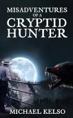Misadventures of a Cryptid Michael  Kelso