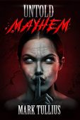 Untold Mayhem An Assortment Mark Tullius
