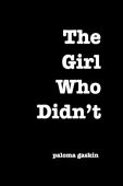 Girl Who Didn’t Paloma Gaskin