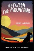 Between the Mountains Jeremy Campbell