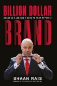 Billion Dollar Brand Brand Shaan Rais