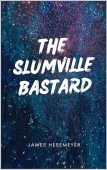 Slumville Bastard James Hesemeyer
