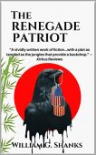 Renegade Patriot William G. Shanks