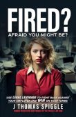 Fired Afraid You Might J. Thomas Spiggle