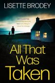 All That Was Taken Lisette Brodey