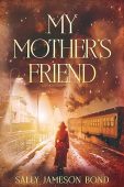 My Mother's Friend Sally Jameson Bond