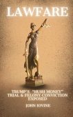 Lawfare Trump's “Hush Money” John Iovine