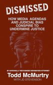 Dismissed How Media Agendas Todd McMurtry