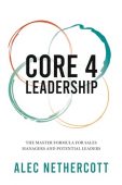 Core-4 Leadership Master Formula Alec Nethercott