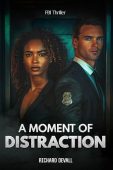 A Moment of Distraction Richard DeVall