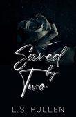 Saved by Two L.S. Pullen