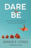 Dare to Be Proven Honour Sithole