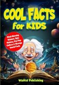 Cool Facts for Kids WizKid Publishing
