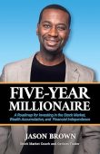 Five-Year Millionaire Jason Brown