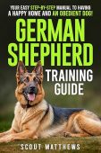 German Shepherd Training Guide Scout Matthews