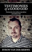 Testimonies of a Good Byron van der merwe