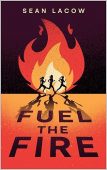 Fuel the Fire Sean  Lacow