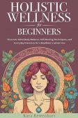 Holistic Wellness for Beginners Kara Kewenhart