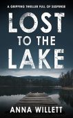 Lost to the Lake Anna Willett