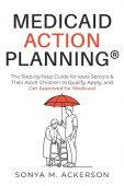 Medicaid Action Planning® Sonya  M Ackerson