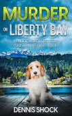 Murder on Liberty Bay Dennis Shock