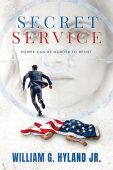 SECRET SERVICE William G. Hyland Jr.