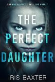 Perfect Daughter Iris Baxter