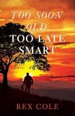 Too Soon Old Too Rex Cole