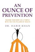 An Ounce of Prevention Dr. Habib  Khan