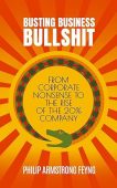 Busting Business Bullshit From Philip  Armstrong Feyng 