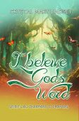 I Believe Gods Word Crystal Mary Lindsey
