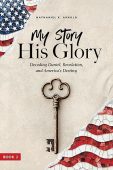 My Story His Glory Nathaniel Arnold
