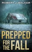 Prepped for the Fall Robert J. Walker