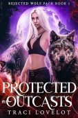 Protected by Outcasts (Rejected Traci Lovelot