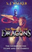 War of the Dragons S.J. Walker