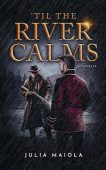 'Til the River Calms Julia Maiola