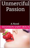 Unmerciful Passion Shannon Saint Roux
