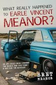 What really happened to Bret Meanor