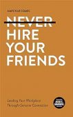 Never Hire Your Friends Marcylle Combs