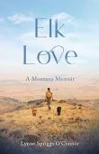 Elk Love A Montana Lynne O'Connor