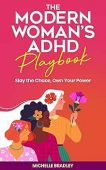 Modern Woman's ADHD Playbook Michelle Bradley