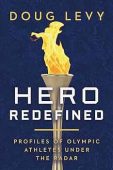 Hero Redefined Profiles of Doug Levy