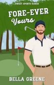 Fore-Ever Yours Bella Greene