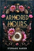 Armored Hours Stephanie Hansen