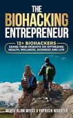 Biohacking Entrepreneur 12+ Biohackers Patricia Wooster