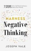 Harness Negative Thinking Joseph Vale