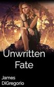 Unwritten Fate James  DiGregorio 